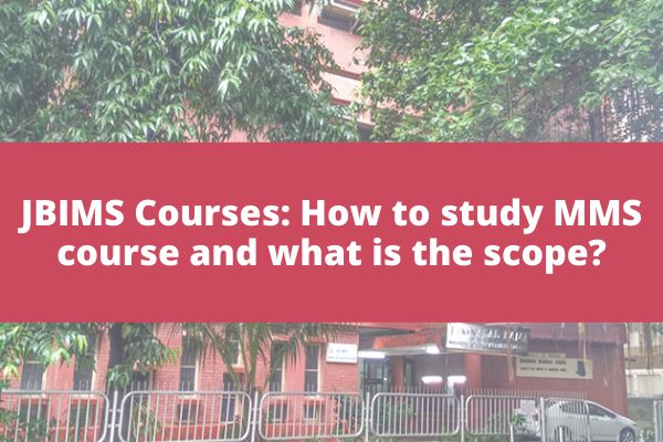 jbims-courses-how-to-study-mms-course-and-what-is-the-scope